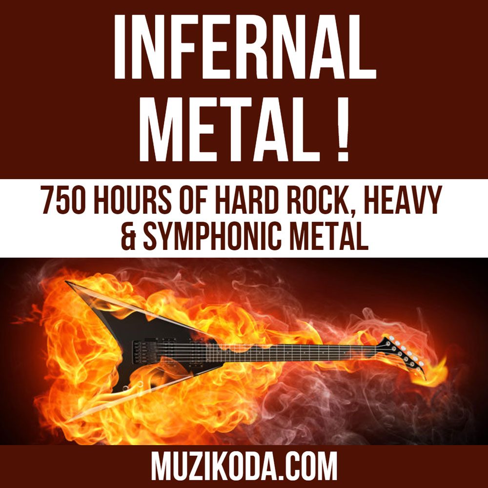 Playlist INFERNAL METAL ! 750 Hours of Hard Rock, Heavy & Symphonic Metal