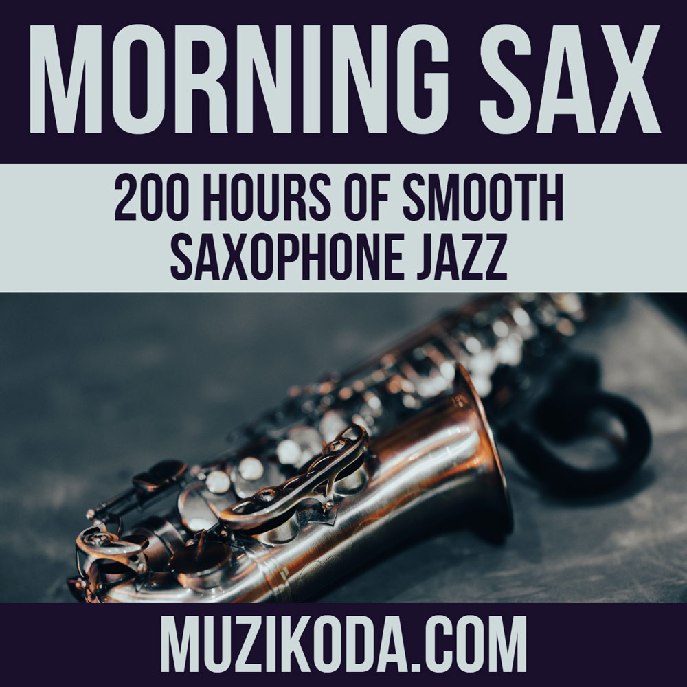 Playlist MORNING SAX - 200H of Smooth Saxophone Jazz