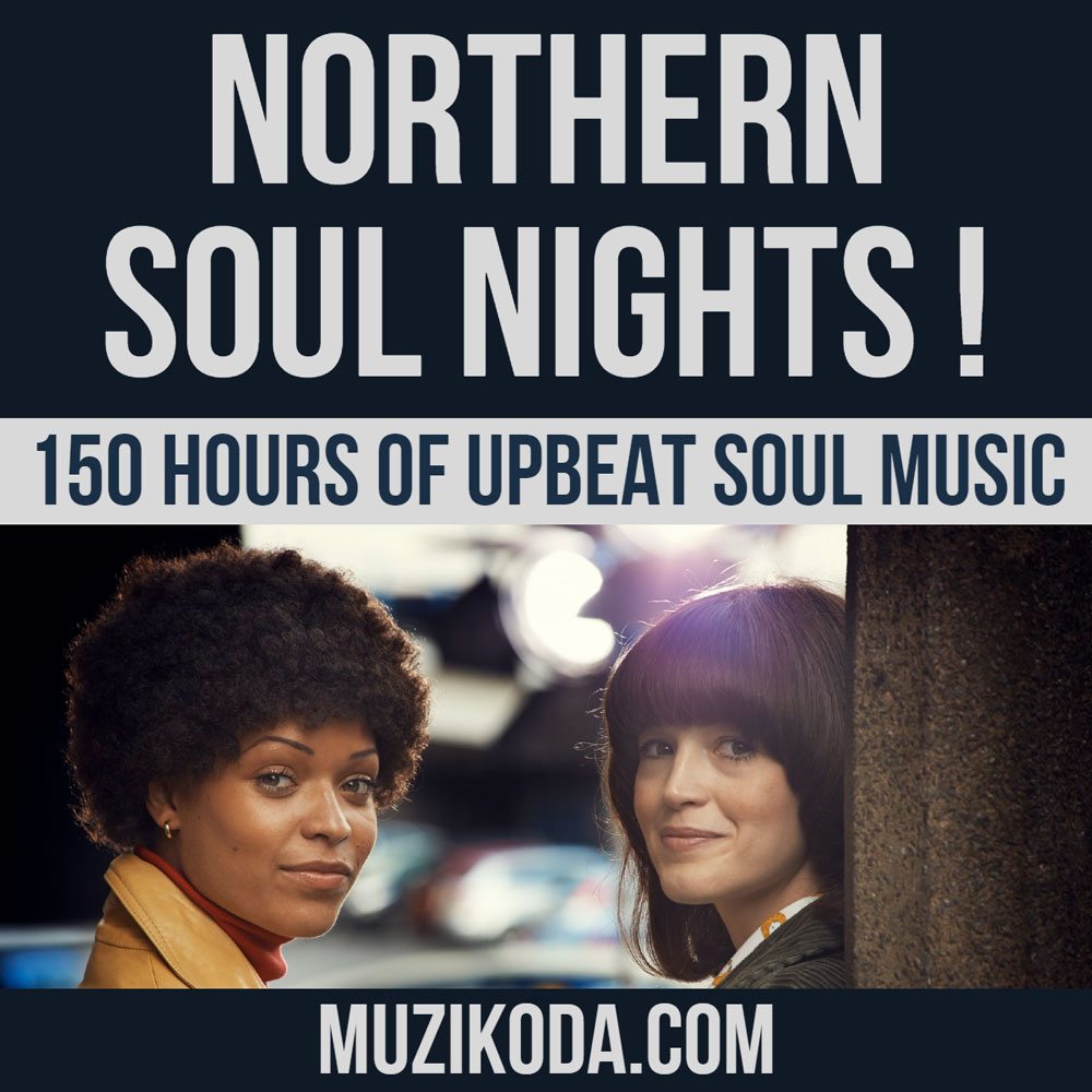 Playlist Northern Soul Nights ! 150 Hours of Upbeat Soul Music