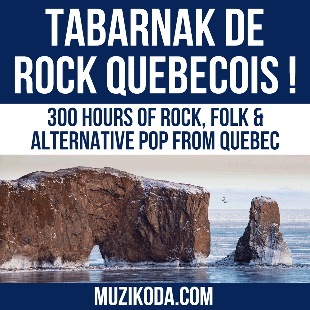 [Playlist] Tabarnak de Rock Québécois! 300 Hours of Québec Rock, Folk & Punk