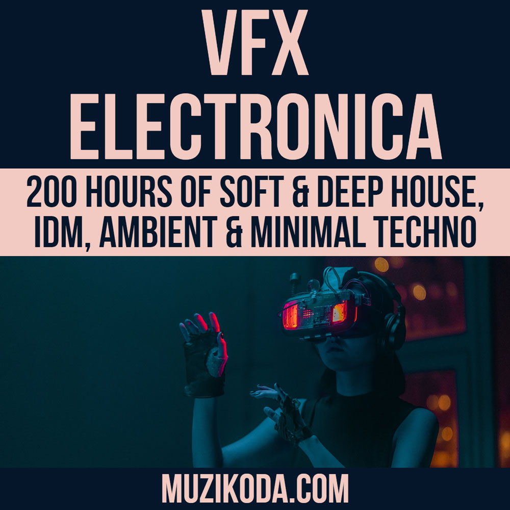 [Playlist] VFX ELECTRONICA - 200 Hours of Instrumental Ambient Deep House