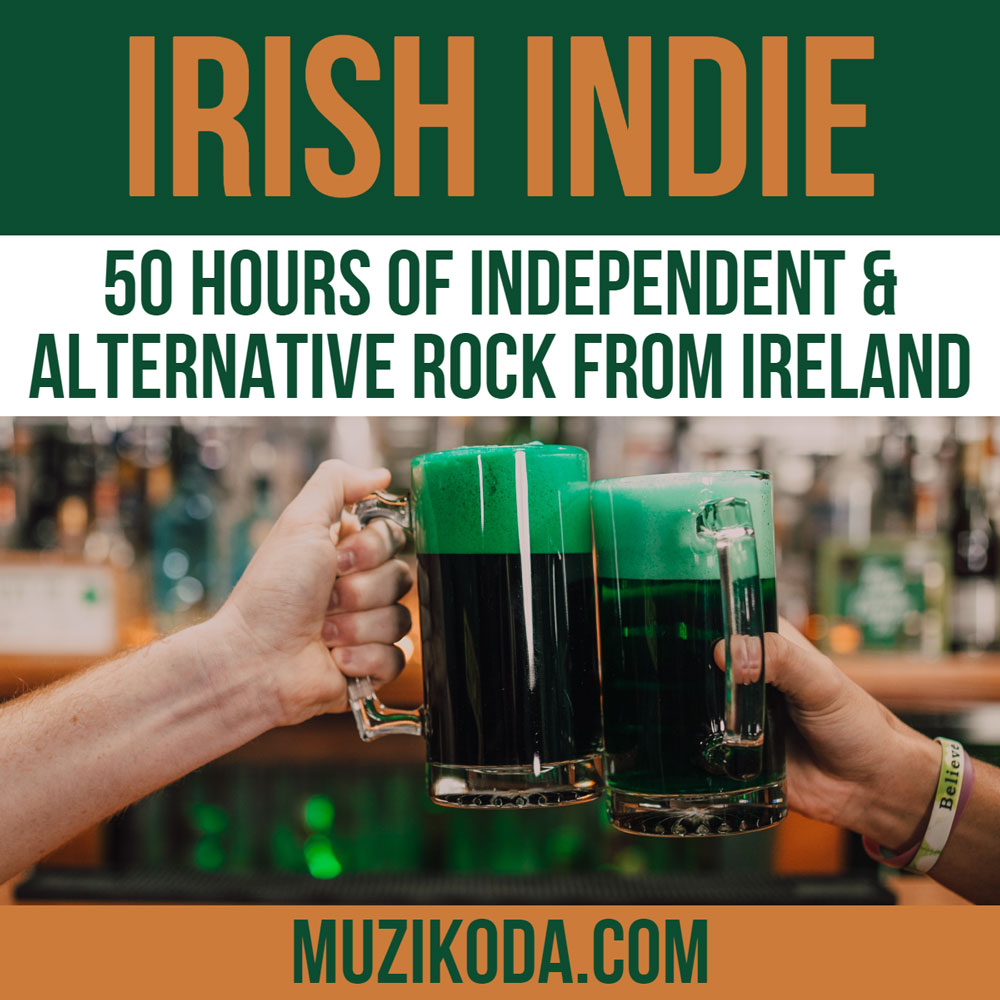 IRISH INDIE - 50 Hours of Alternative Rock From Ireland