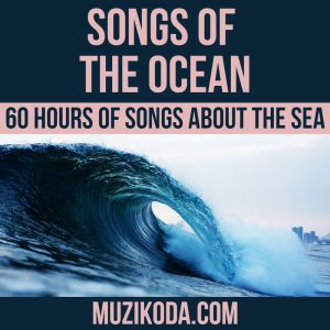 [Playlist] Songs Of The Ocean - 60 Hours of Songs About The Sea