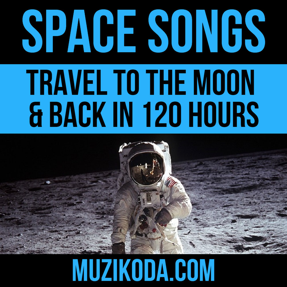 Playlist Space Songs - Travel To The Moon & Back In 120 Hours
