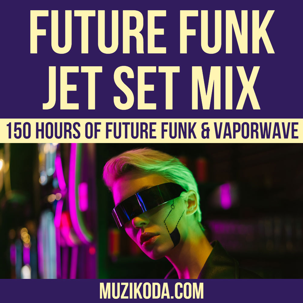 [Playlist] Future Funk Jet Set Mix - 150 Hours of Funky Synths & Vaporwave