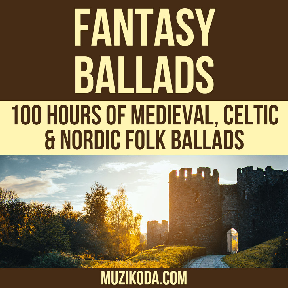 [Playlist] FANTASY BALLADS - 100 Hours of Medieval, Celtic & Nordic Folk Songs