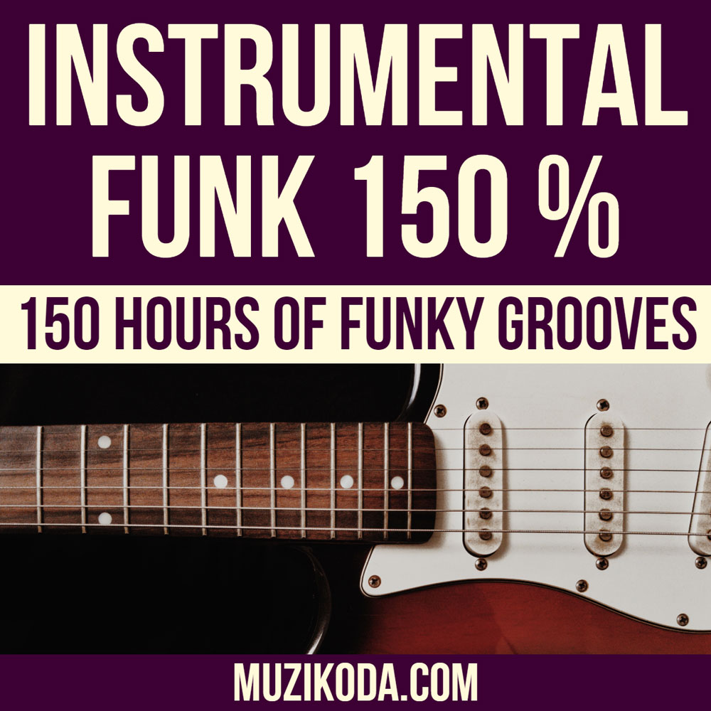 [Playlist] Instrumental Funk 150% - 150 Hours of Funky Grooves