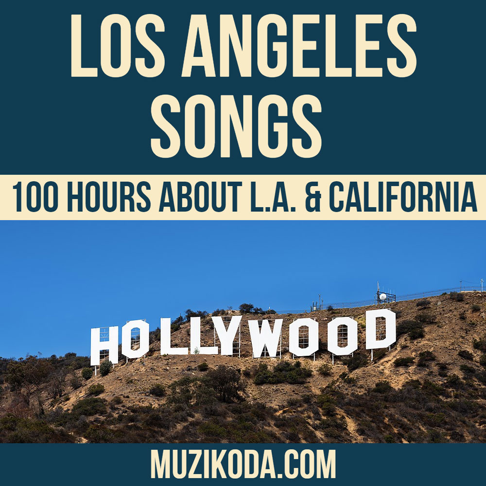 [Playlist] Los Angeles Songs - 100 Hours about L.A. & California