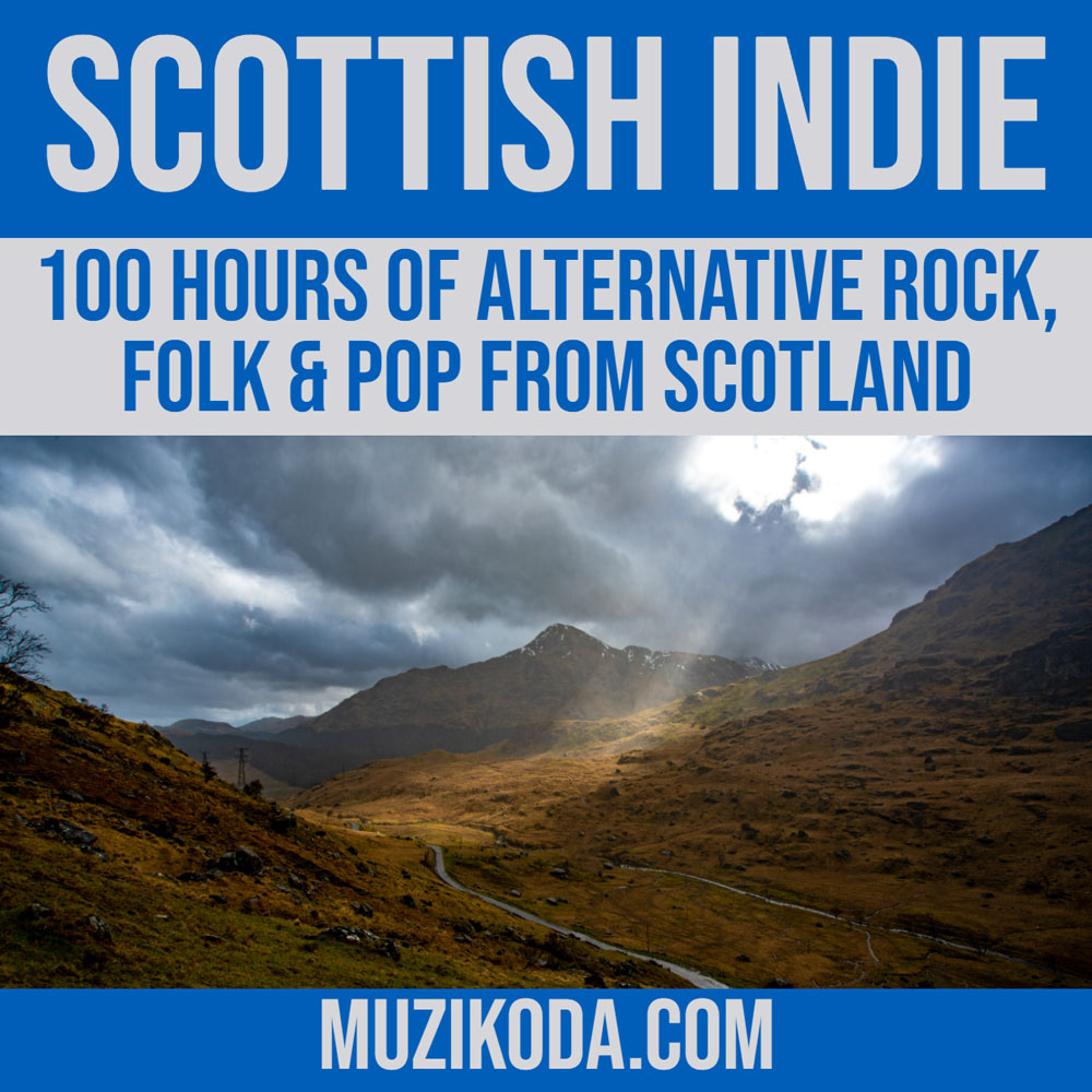 Scottish Indie - 100 Hours of Alternative Rock, Folk & Pop From Scotland